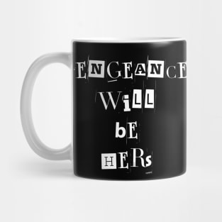 Vengeance will be hers | Wynonna Earp Vengeance Movie Fan T Shirt Design Mug